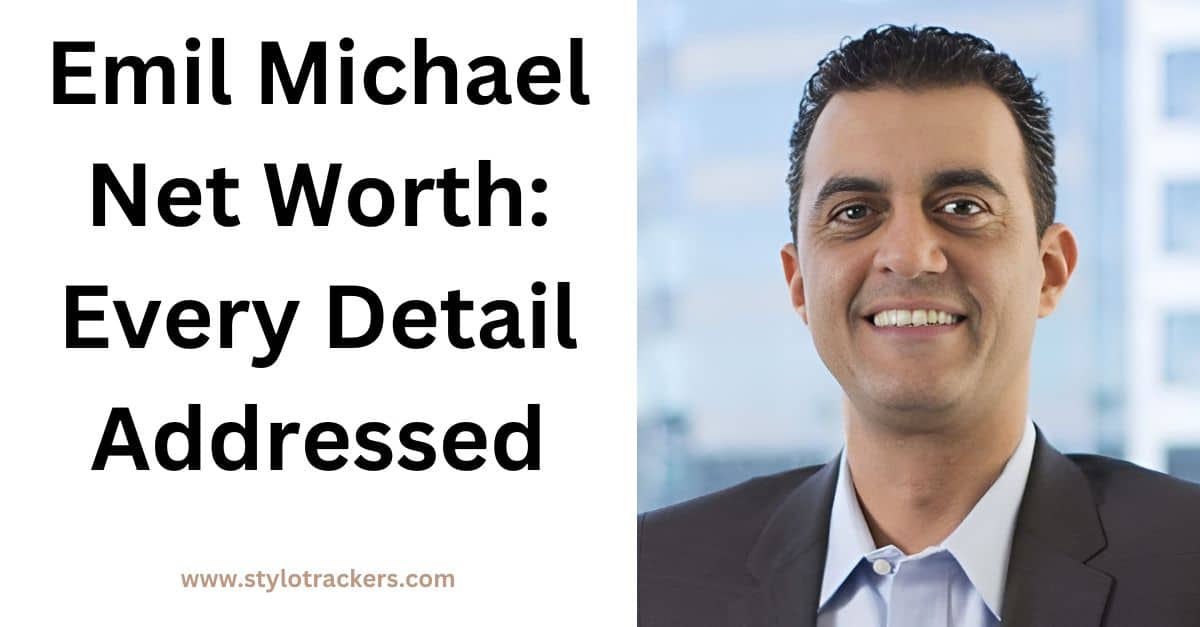 Emil Michael Net Worth: Every Detail Addressed