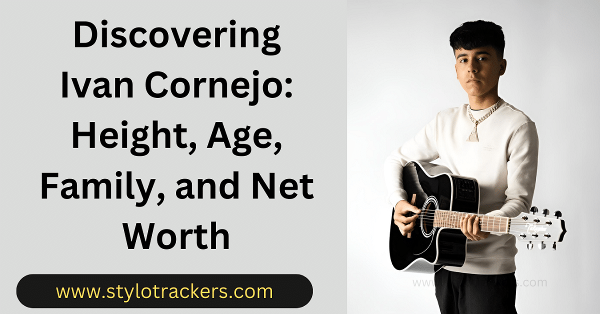 Discovering Ivan Cornejo: Height, Age, Family, and Net Worth